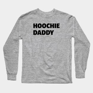 Hoochie Daddy in Black Long Sleeve T-Shirt